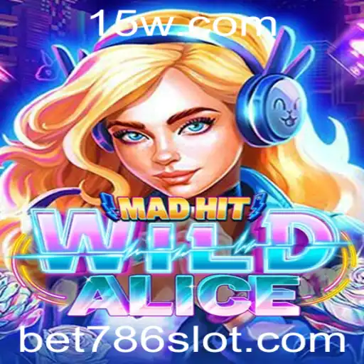 MadHitWildAlice: Descubra o Fascinante Mundo do Jogo Inovador com Bet 786