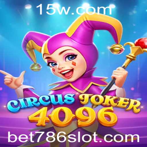 Descubra o Empolgante Mundo do Jogo CircusJoker4096 com Bet 786